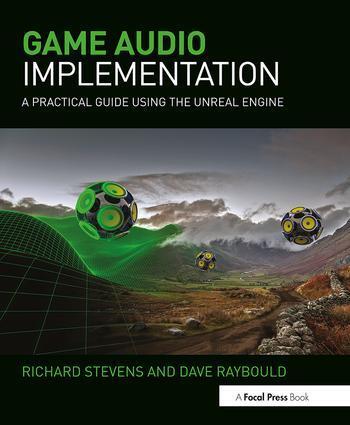 Cover: 9781138777248 | Game Audio Implementation | A Practical Guide Using the Unreal Engine