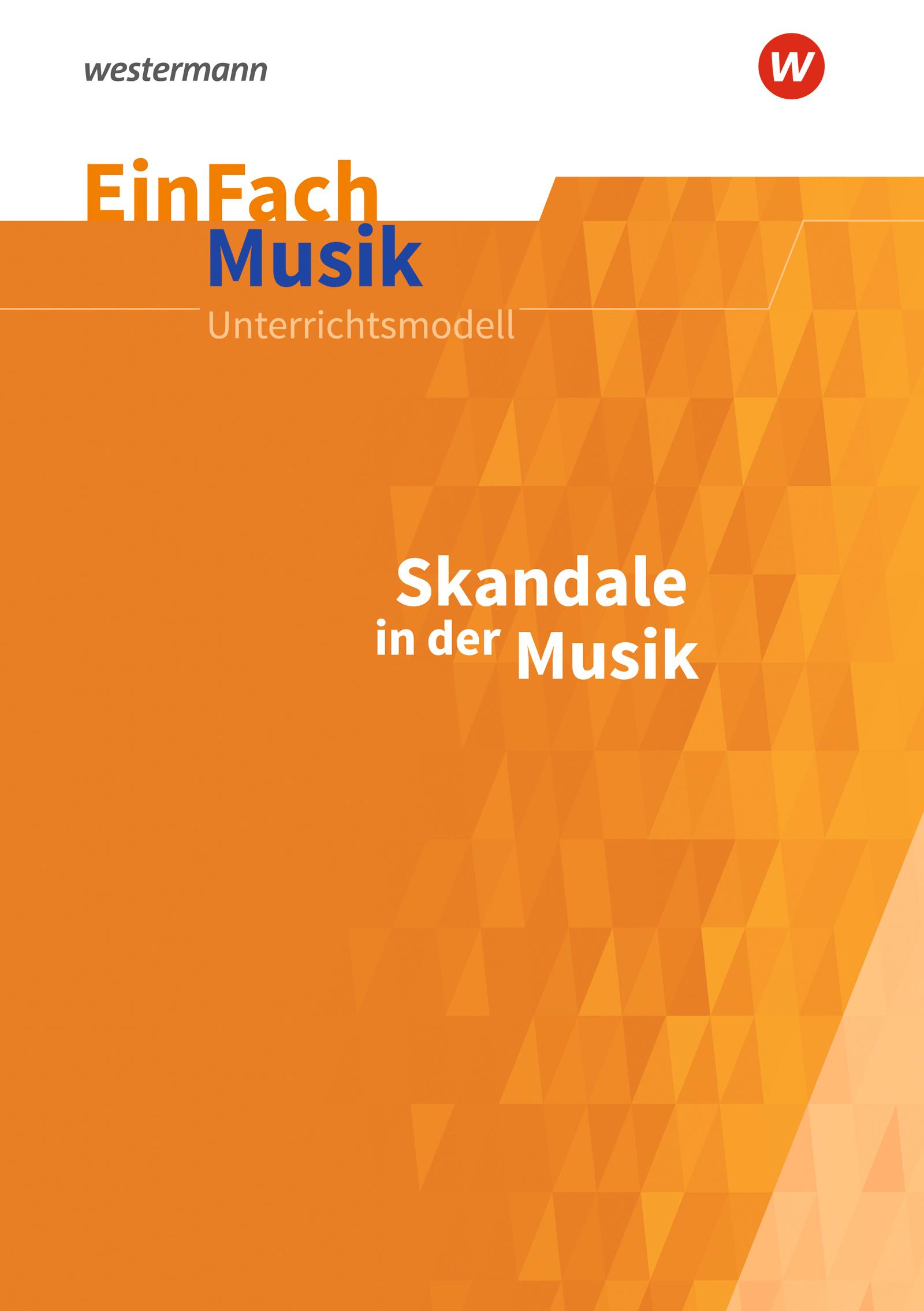 Cover: 9783140181525 | EinFach Musik. Skandale in der Musik: Jahrgangsstufen 5 - 13 | Buch