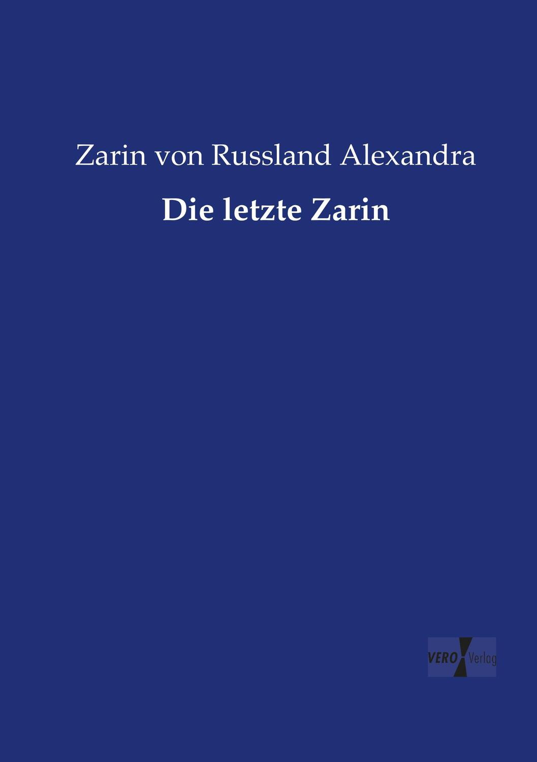 Cover: 9783737216517 | Die letzte Zarin | Zarin von Russland Alexandra | Taschenbuch | 272 S.