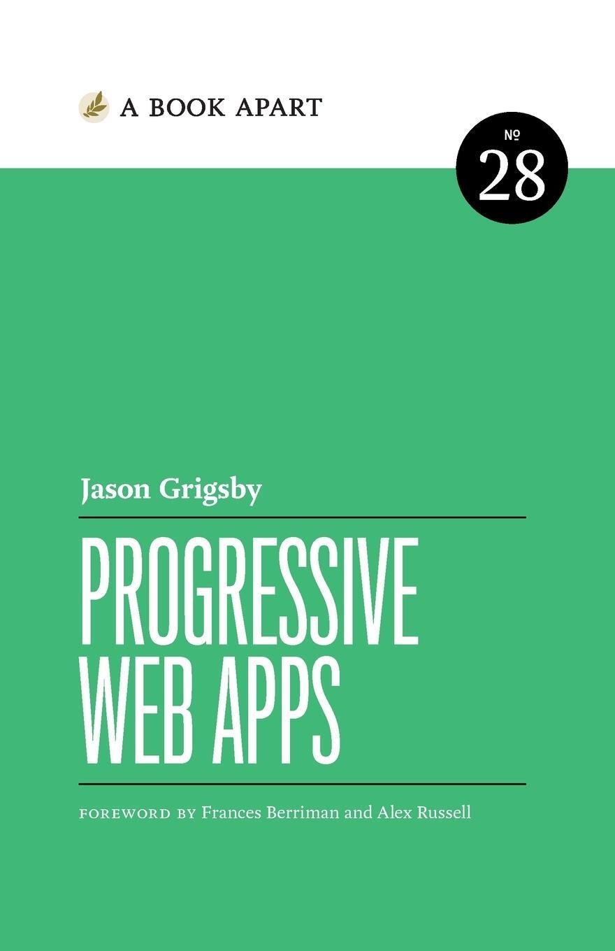 Cover: 9781952616211 | Progressive Web Apps | Jason Grigsby | Taschenbuch | Paperback | 2018