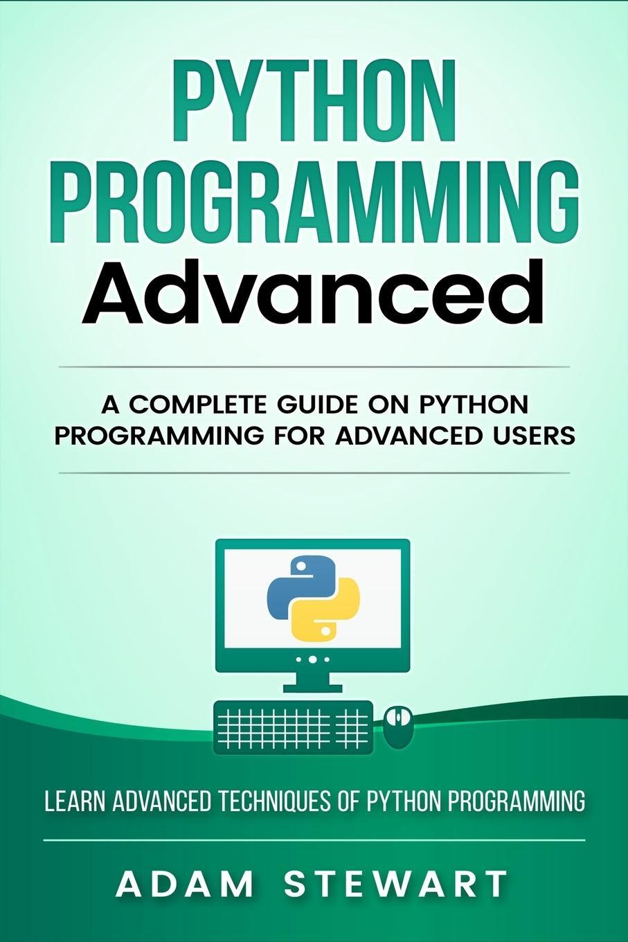 Cover: 9781951339319 | Python Programming Advanced | Adam Stewart | Taschenbuch | Paperback