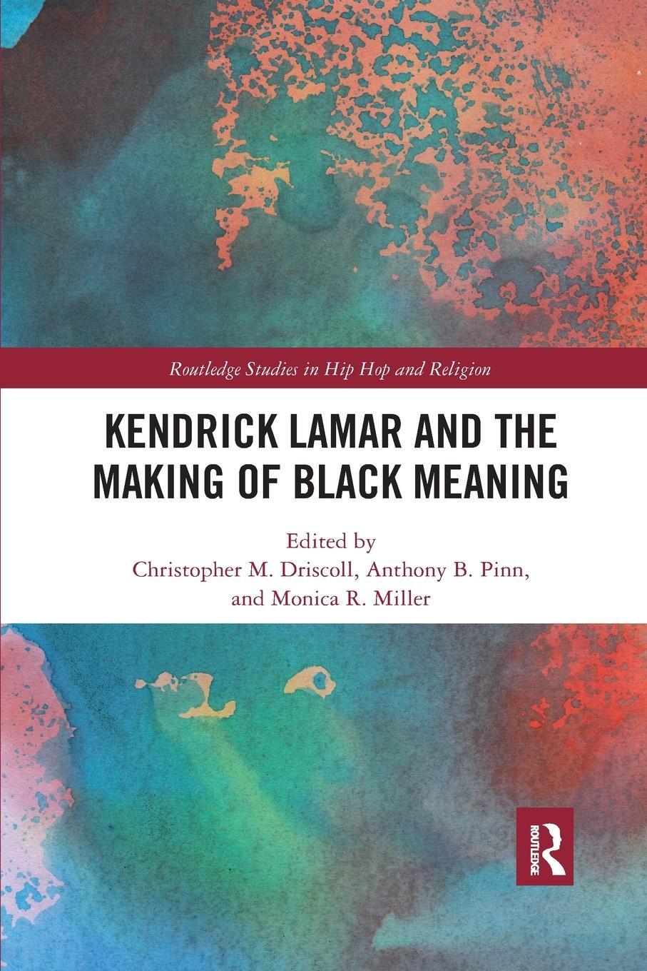 Cover: 9781032177168 | Kendrick Lamar and the Making of Black Meaning | Anthony B. Pinn