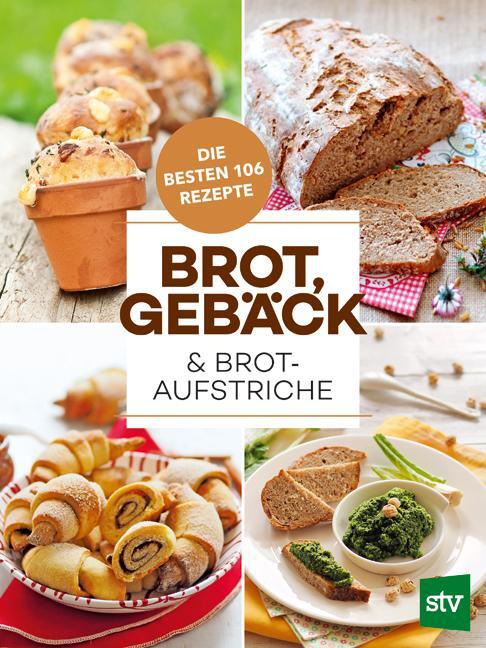 Cover: 9783702017095 | Brot, Gebäck &amp; Brotaufstriche | Die besten 106 Rezepte | Verlag | Buch