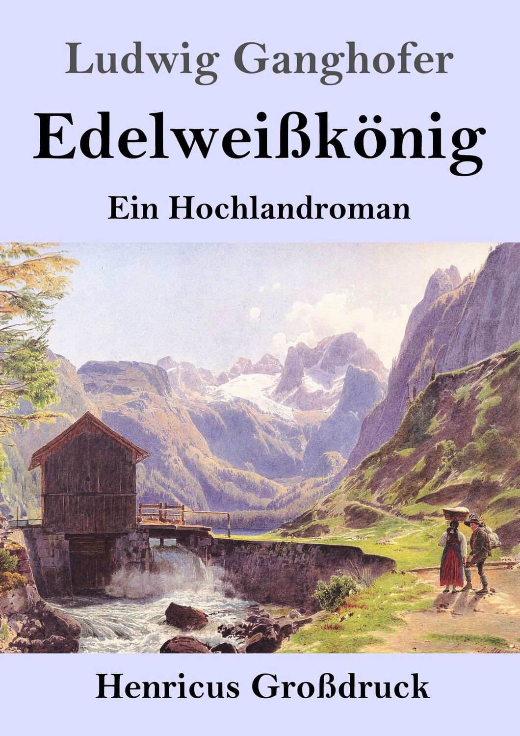 Cover: 9783847838524 | Edelweißkönig (Großdruck) | Ein Hochlandroman | Ludwig Ganghofer