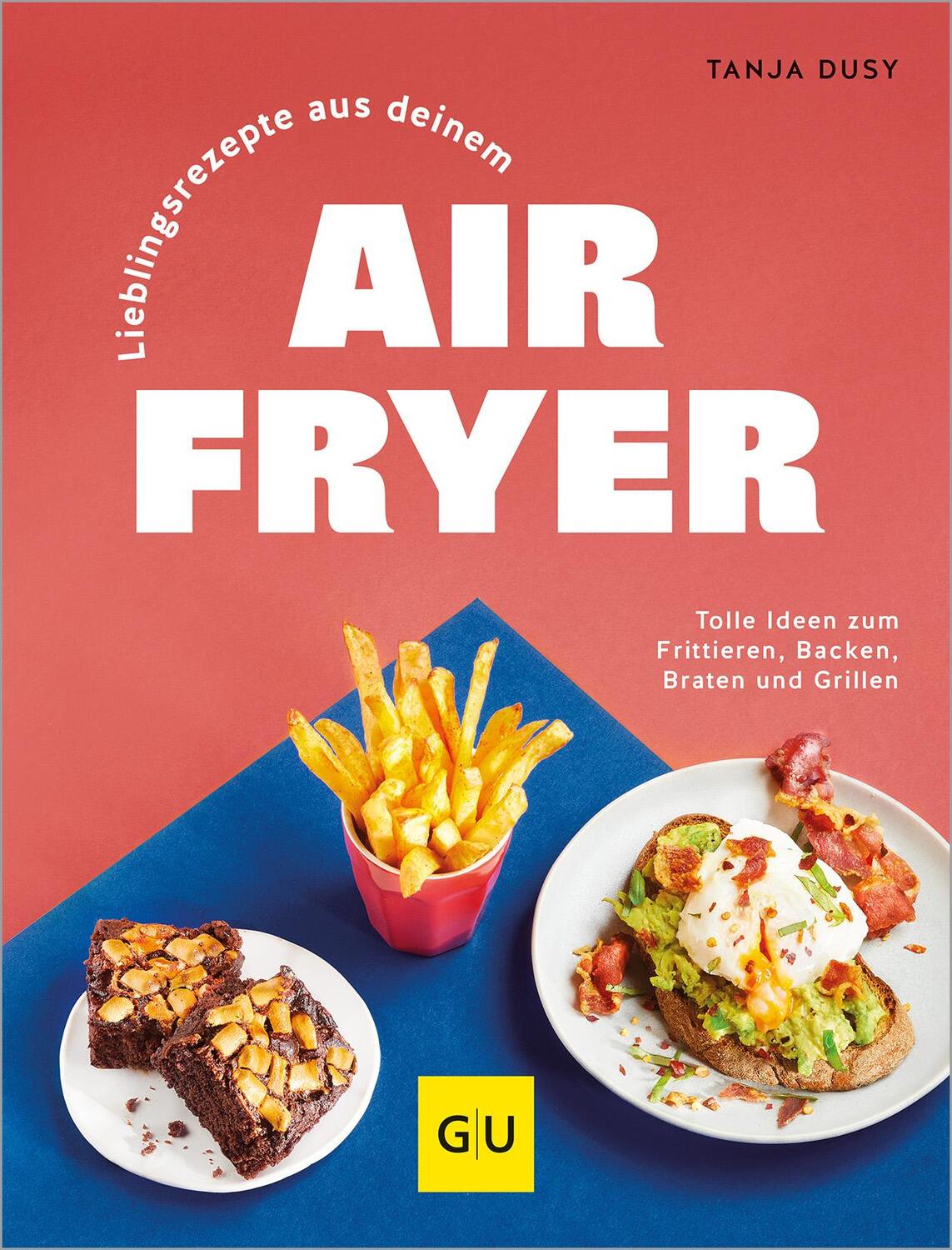 Cover: 9783833894916 | Lieblingsrezepte aus deinem Airfryer | Tanja Dusy | Buch | 144 S.