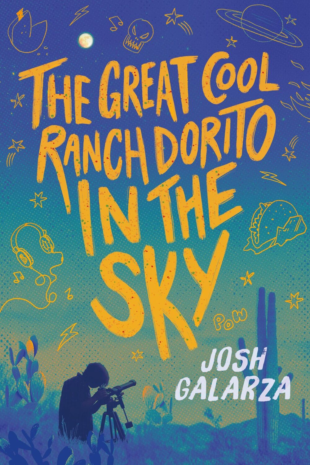 Autor: 9781250907714 | The Great Cool Ranch Dorito in the Sky | Josh Galarza | Buch | 2024