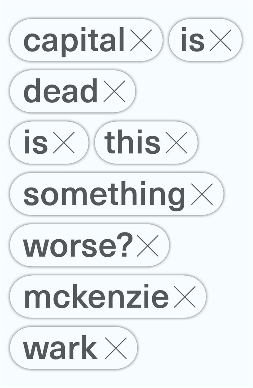 Cover: 9781788735339 | Capital Is Dead | Is This Something Worse? | Mckenzie Wark | Buch