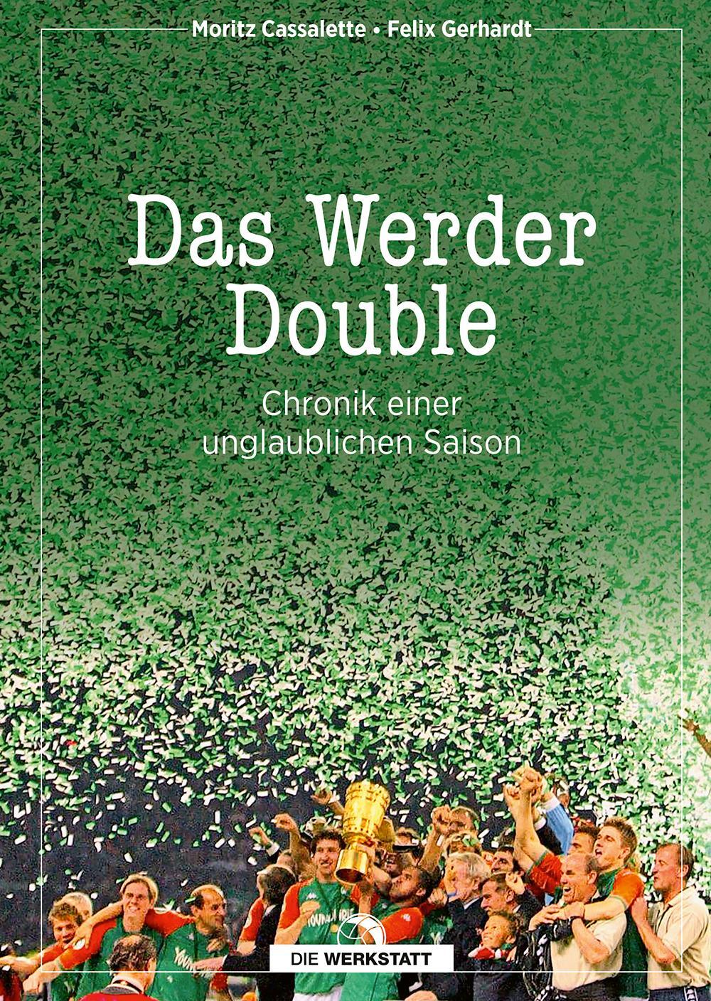 Cover: 9783730707203 | Das Werder Double | Chronik einer unglaublichen Saison | Buch | 280 S.