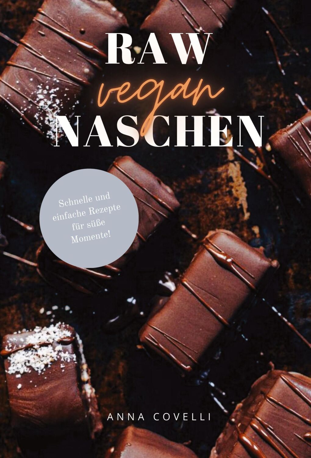 Cover: 9783347949737 | RAW vegan NASCHEN | Schnelle und einfache Rezepte für süße Momente!