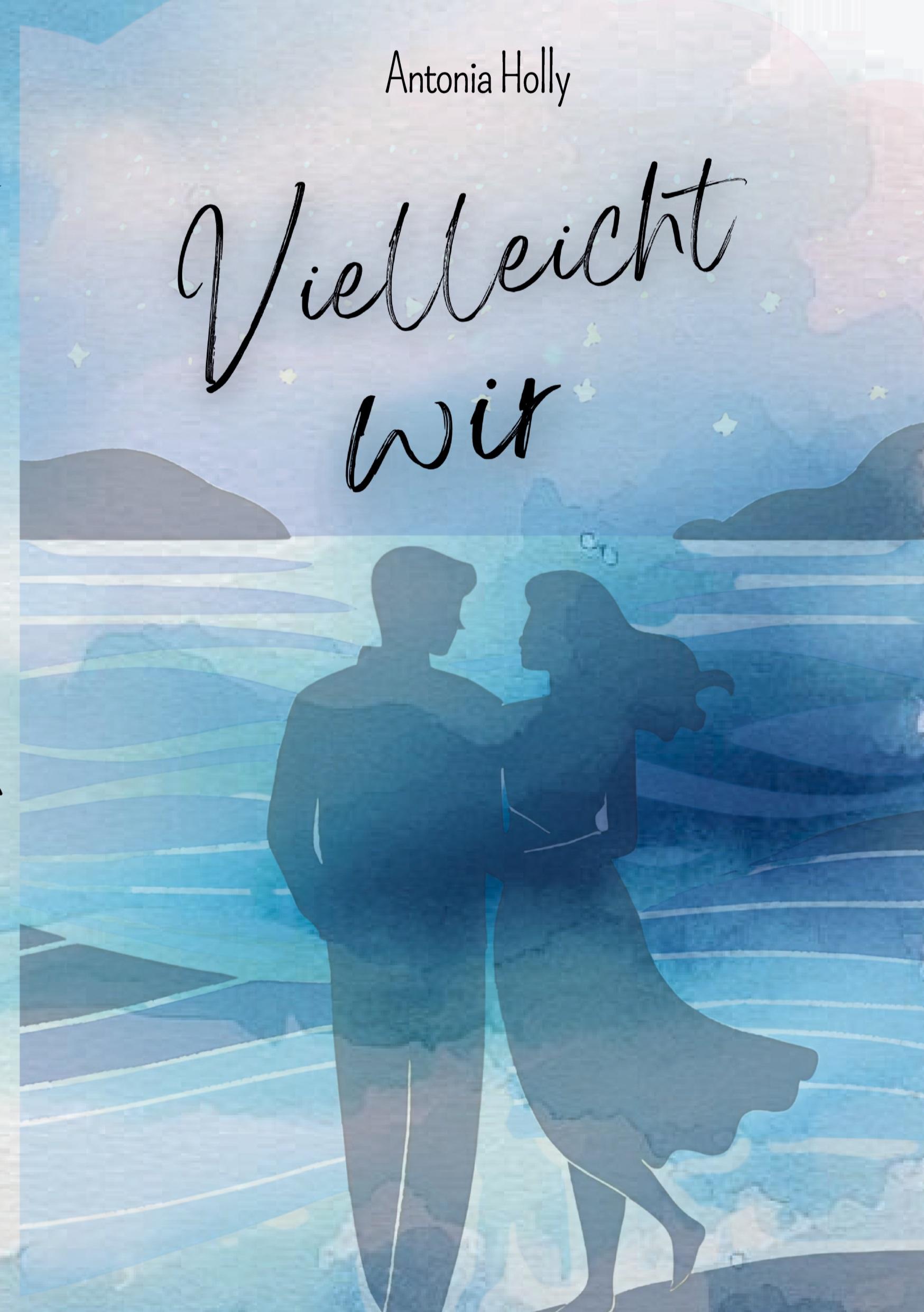 Cover: 9783384529725 | Vielleicht wir | Antonia Holly | Taschenbuch | 224 S. | Deutsch | 2025