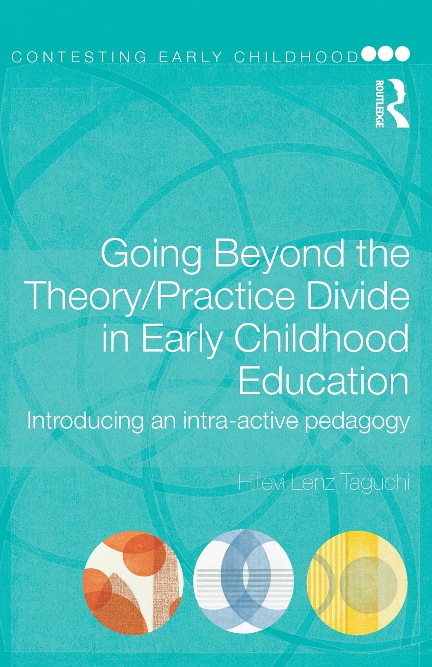 Cover: 9780415464451 | Going Beyond the Theory/Practice Divide in Early Childhood Education