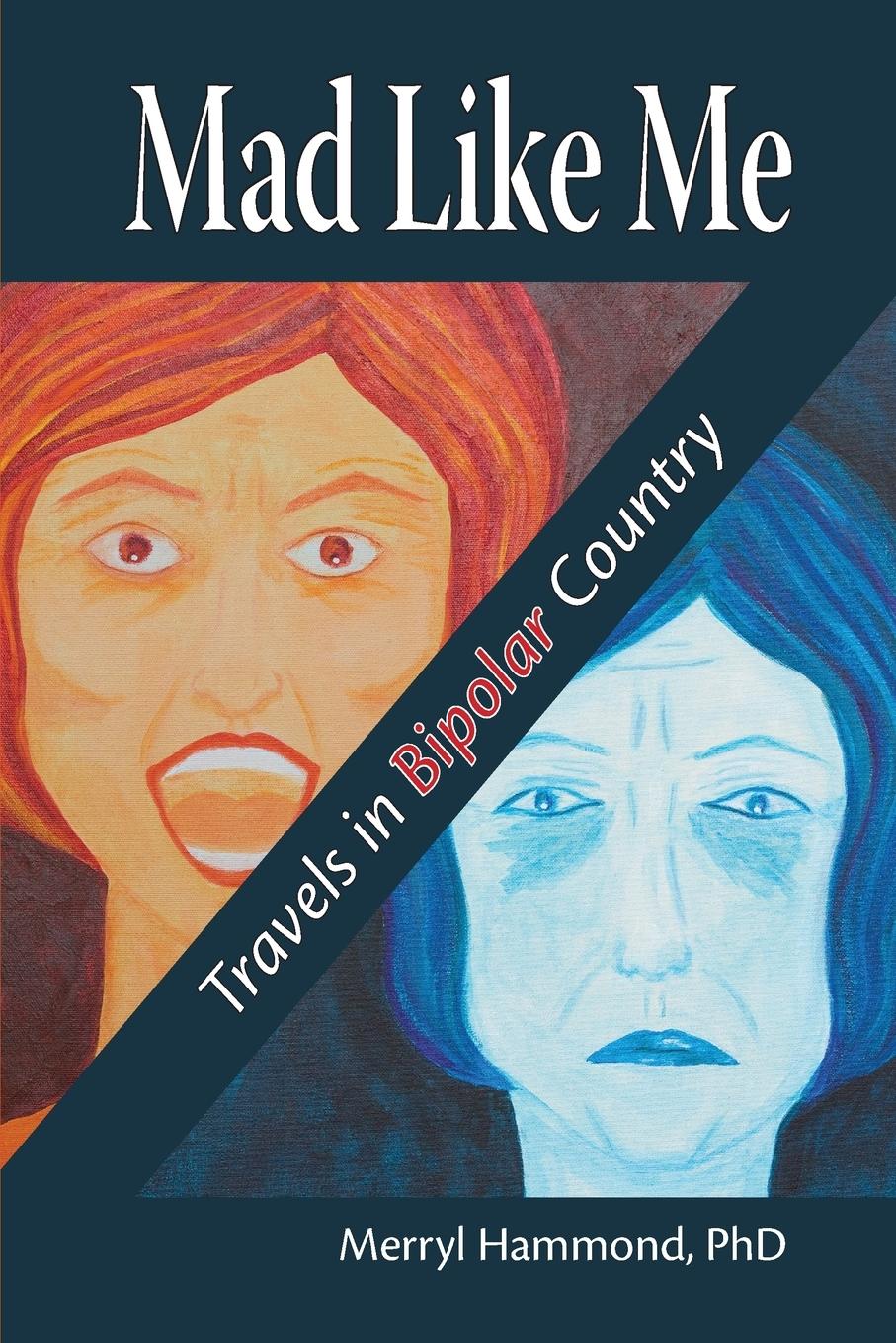 Cover: 9780987678881 | Mad Like Me | Travels in Bipolar Country | Merryl Hammond | Buch