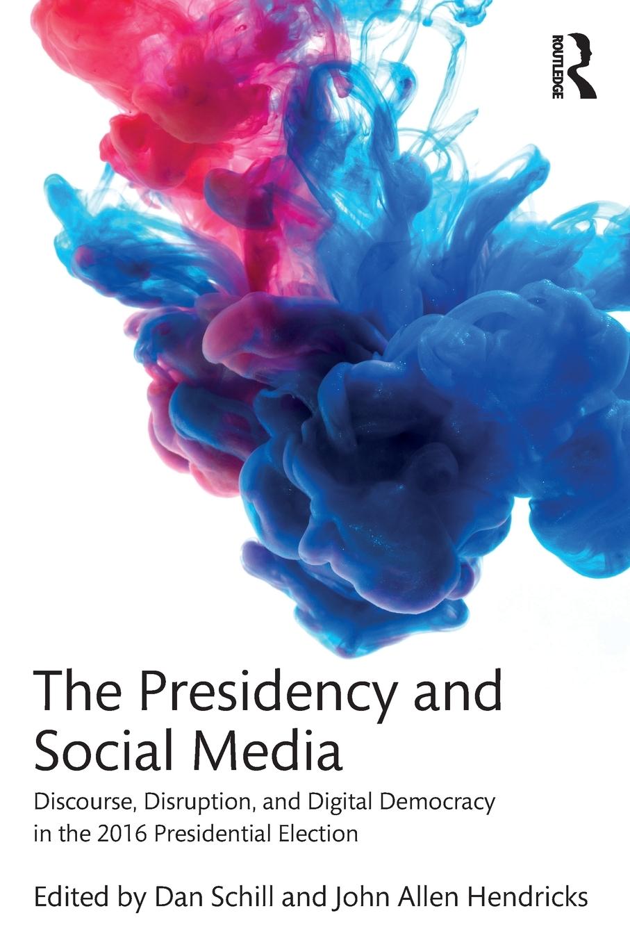 Cover: 9781138081543 | The Presidency and Social Media | Dan Schill (u. a.) | Taschenbuch