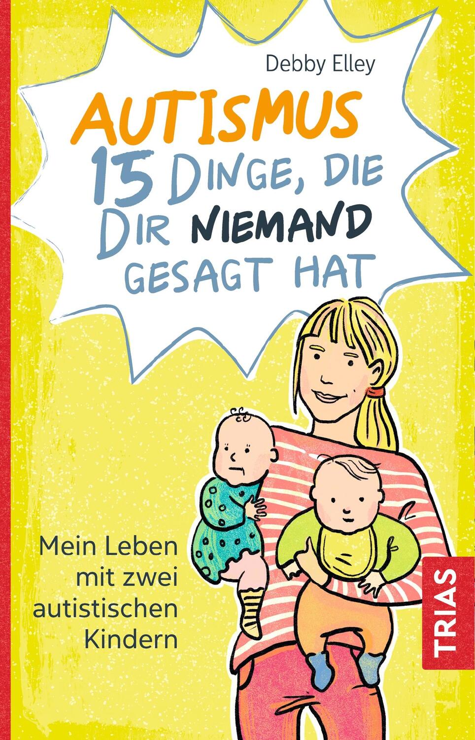 Cover: 9783432109404 | Autismus - 15 Dinge, die dir niemand gesagt hat | Debby Elley | Buch