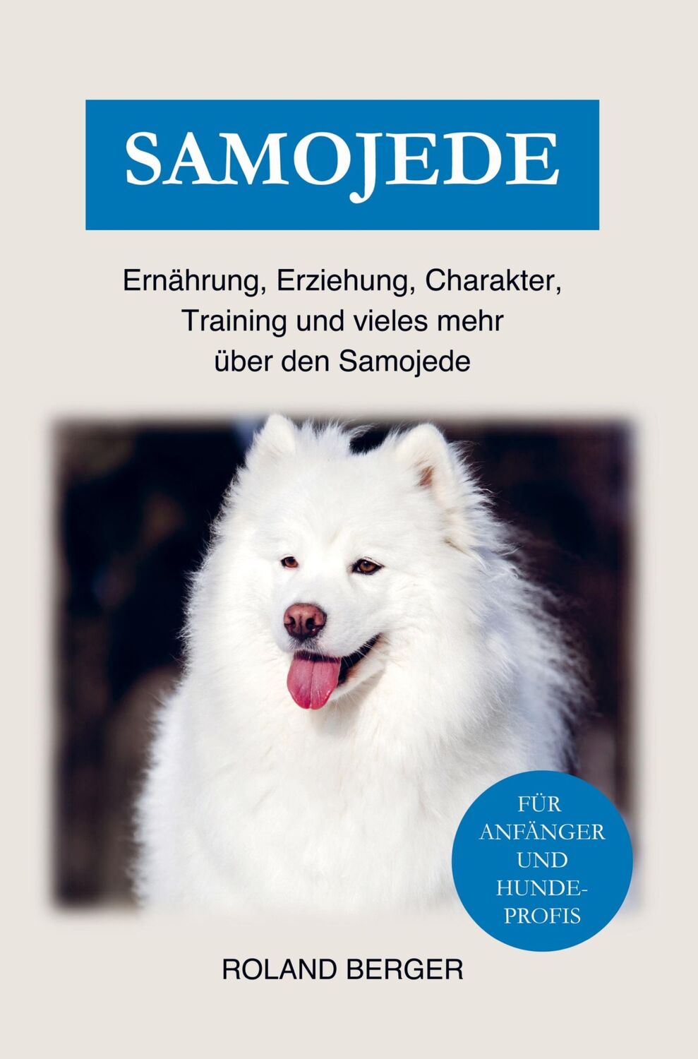 Cover: 9789403664279 | Samojede Hund | Mein Hund fürs Leben Ratgeber | Taschenbuch | 160 S.