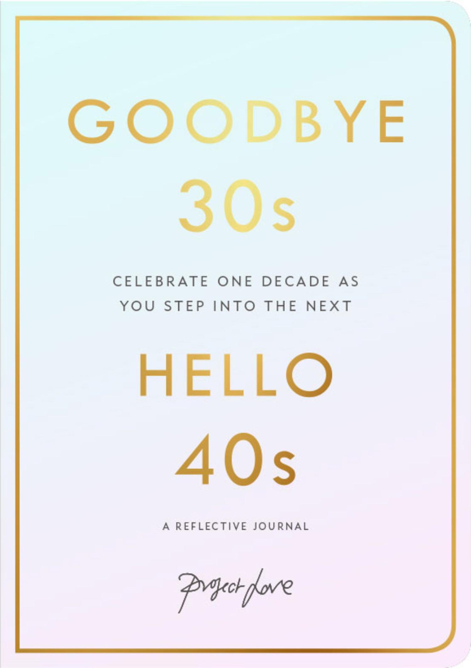 Cover: 9781911682073 | Goodbye 30s, Hello 40s | A Reflective Journal | Project Love | Buch