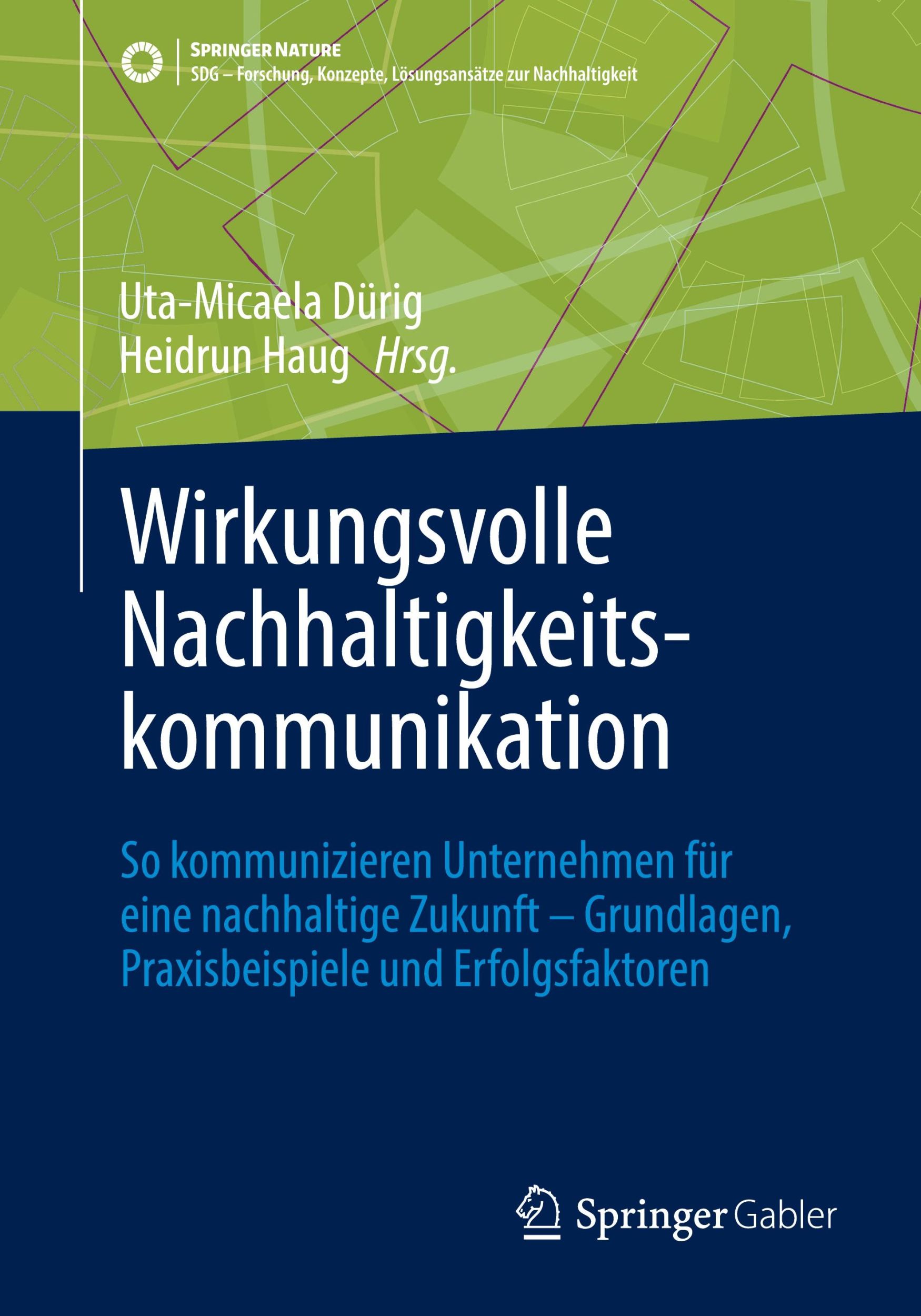 Cover: 9783658452261 | Wirkungsvolle Nachhaltigkeitskommunikation | Heidrun Haug (u. a.)