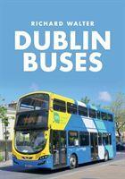 Cover: 9781445691954 | Dublin Buses | Richard Walter | Taschenbuch | Kartoniert / Broschiert