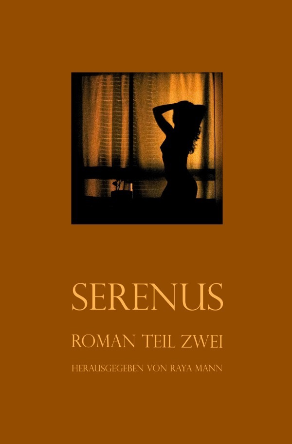 Cover: 9783745031997 | Serenus | Roman Teil 2 | Raya Mann | Taschenbuch | 276 S. | Deutsch