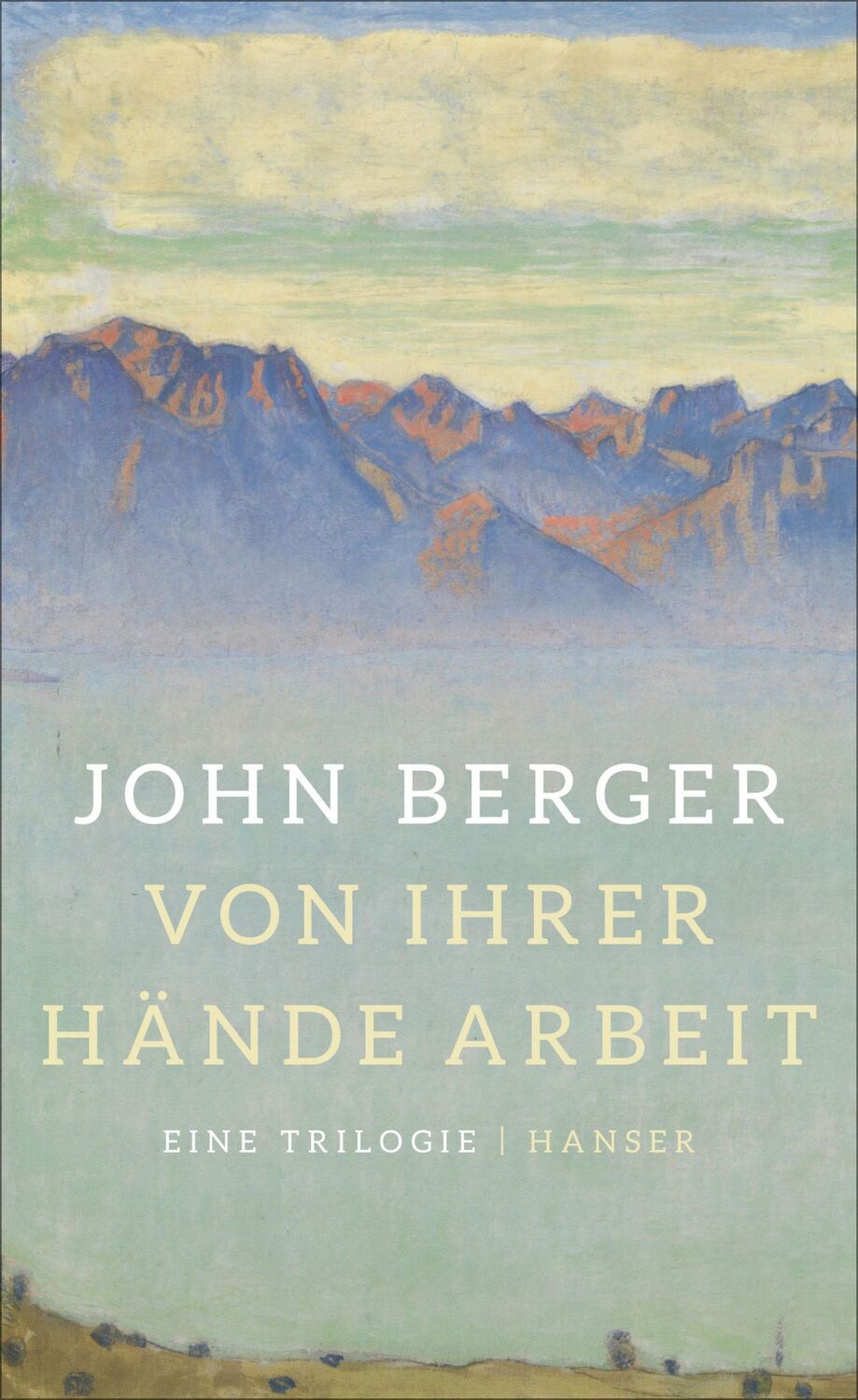 Cover: 9783446252653 | Von ihrer Hände Arbeit | John Berger | Buch | 593 S. | Deutsch | 2016