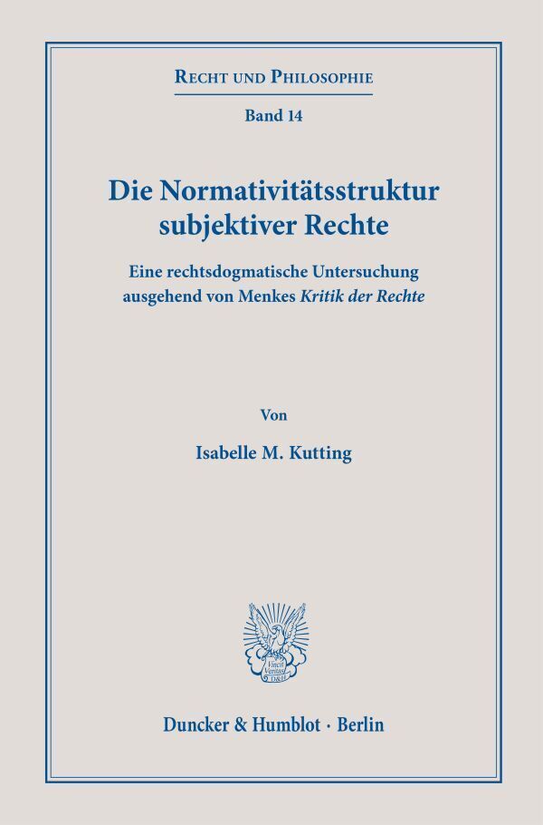 Cover: 9783428186457 | Die Normativitätsstruktur subjektiver Rechte. | Isabelle M. Kutting