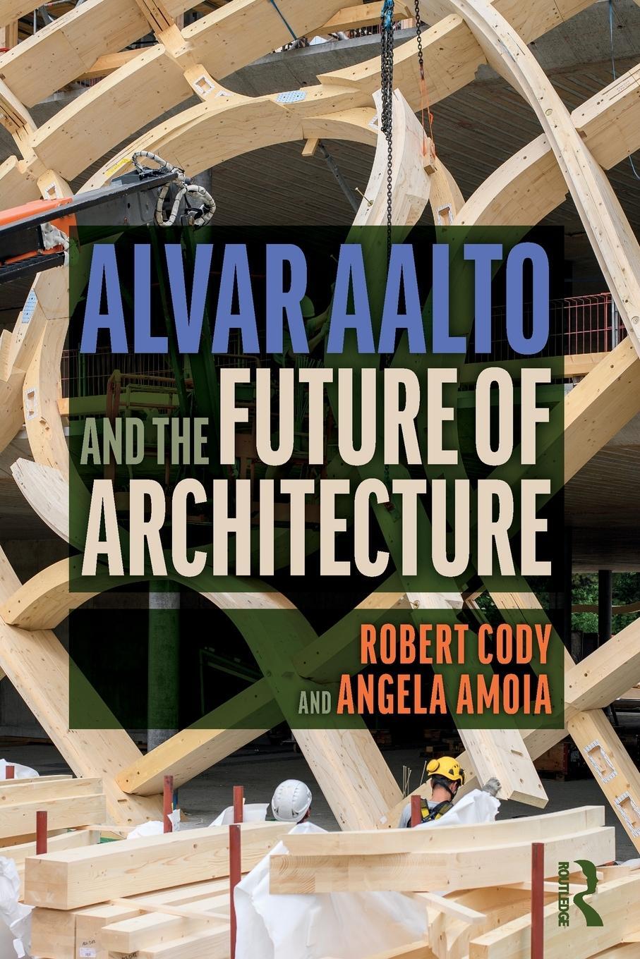 Cover: 9780367749736 | Alvar Aalto and the Future of Architecture | Angela Amoia (u. a.)