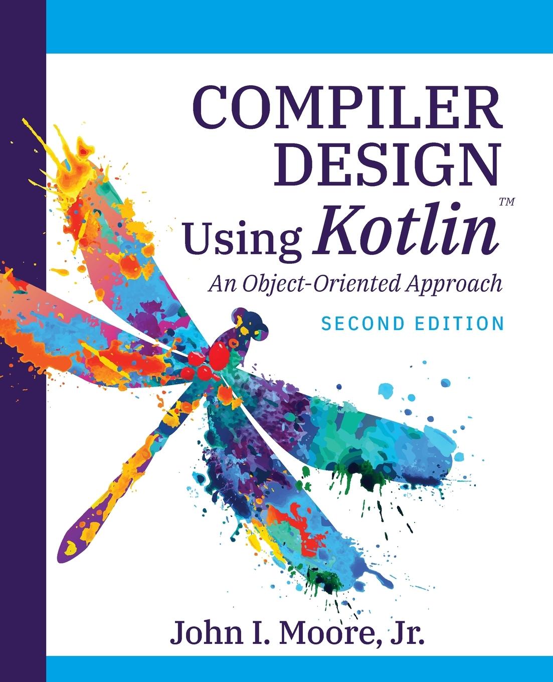 Cover: 9781734139167 | Compiler Design Using Kotlin(TM) | An Object-Oriented Approach | Moore