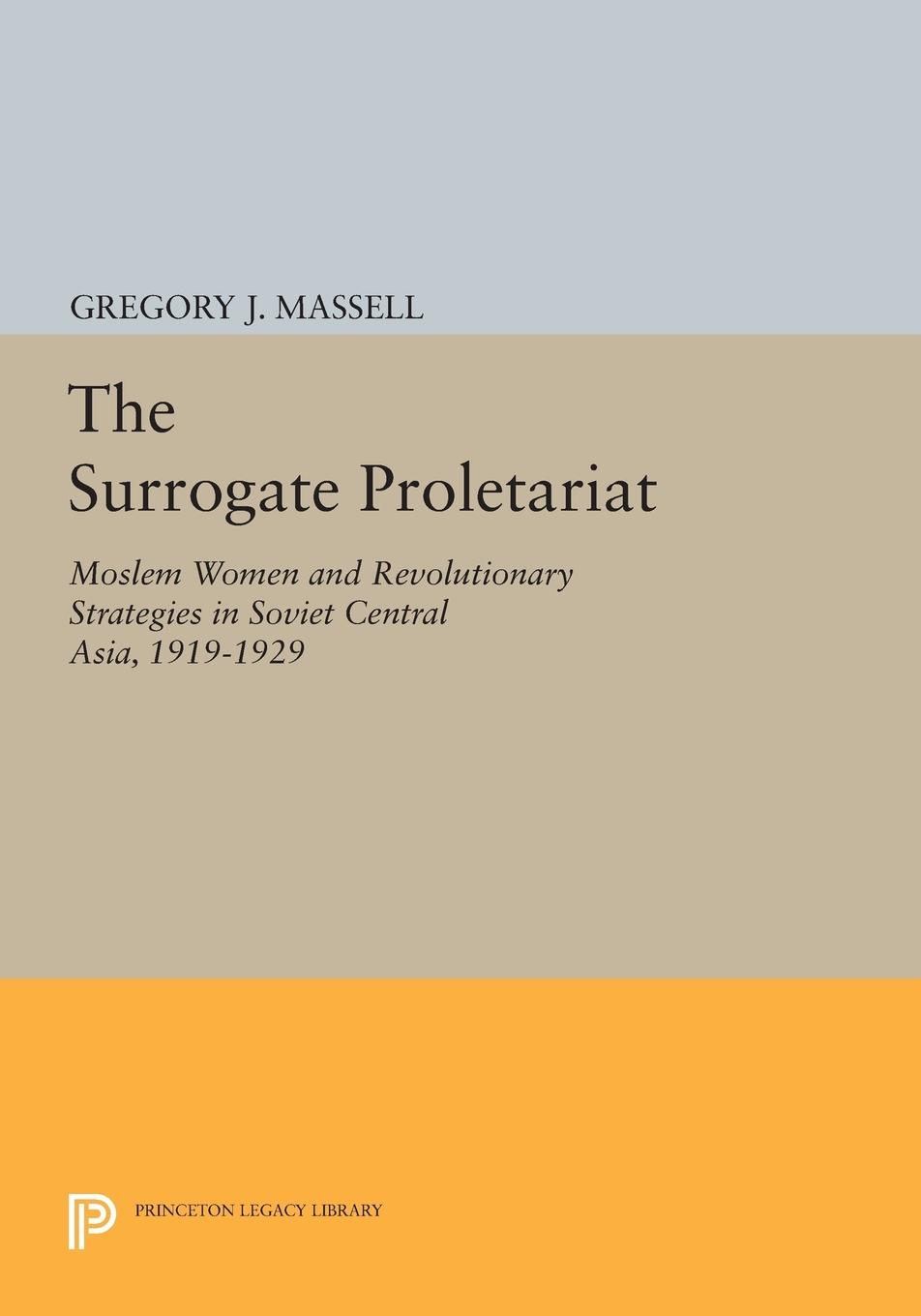 Cover: 9780691618487 | The Surrogate Proletariat | Gregory J. Massell | Taschenbuch | 2015