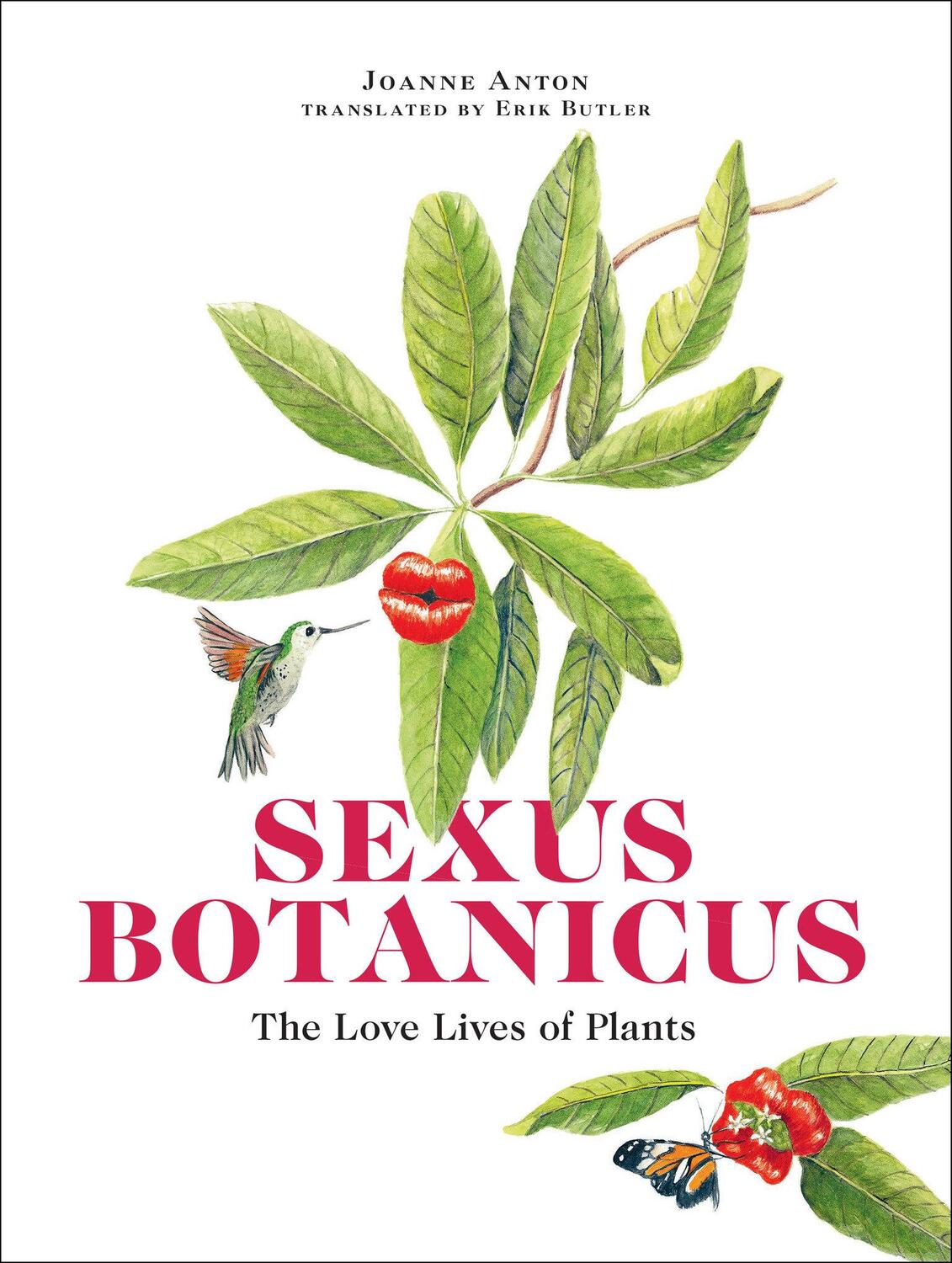 Cover: 9780262546454 | Sexus Botanicus | The Love Lives of Plants | Joanne Anton | Buch