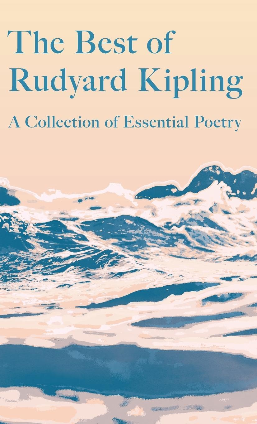 Cover: 9781528773478 | The Best of Rudyard Kipling | A Collection of Essential Poetry | Buch