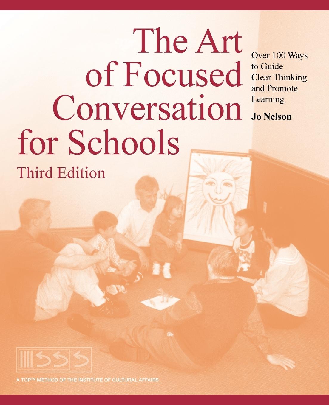 Cover: 9781491703618 | The Art of Focused Conversation for Schools, Third Edition | Jo Nelson