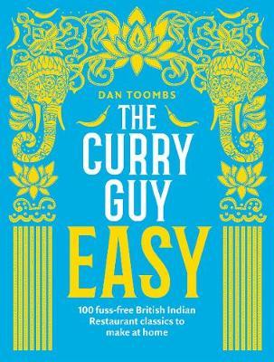 Cover: 9781787131286 | The Curry Guy Easy | Dan Toombs | Buch | Gebunden | Englisch | 2018