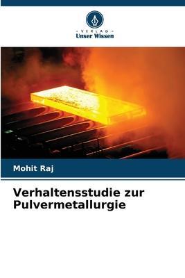 Cover: 9786205603321 | Verhaltensstudie zur Pulvermetallurgie | Mohit Raj | Taschenbuch