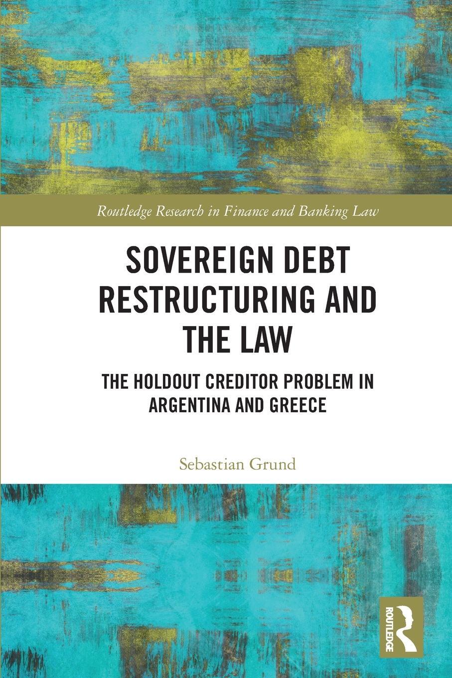 Cover: 9781032422367 | Sovereign Debt Restructuring and the Law | Sebastian Grund | Buch