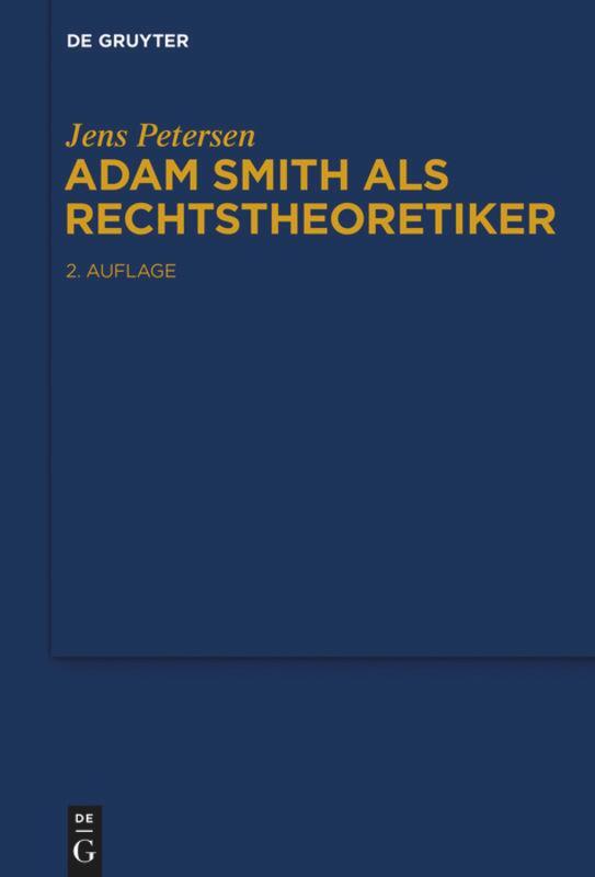 Cover: 9783110489408 | Adam Smith als Rechtstheoretiker | Jens Petersen | Buch | XVII | 2017