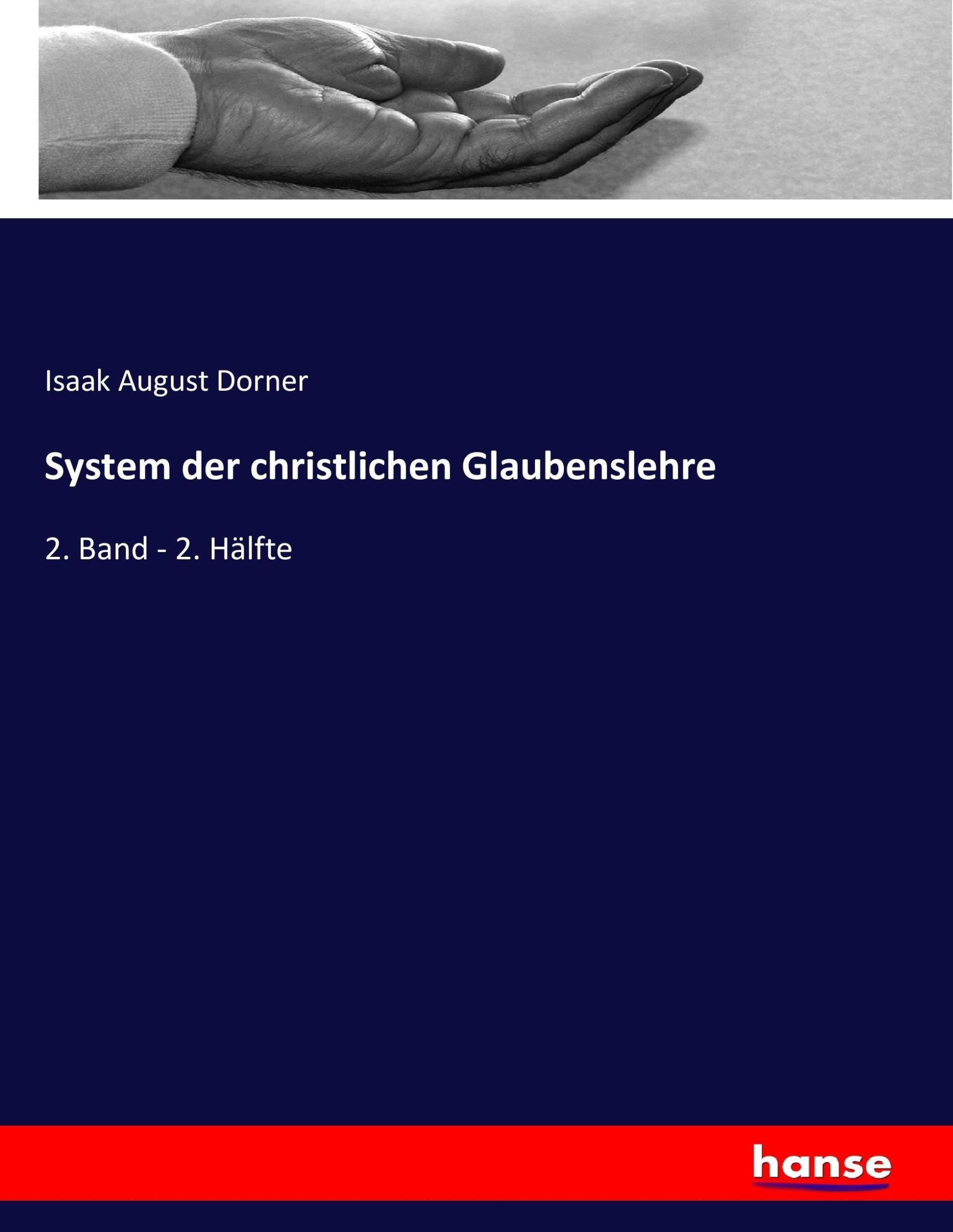 Cover: 9783743649422 | System der christlichen Glaubenslehre | 2. Band - 2. Hälfte | Dorner