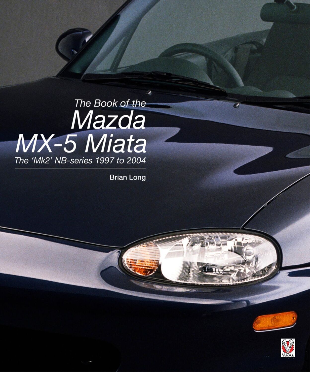 Cover: 9781787111936 | The Book of the Mazda MX-5 Miata | The 'Mk2' Nb-Series 1997 to 2004