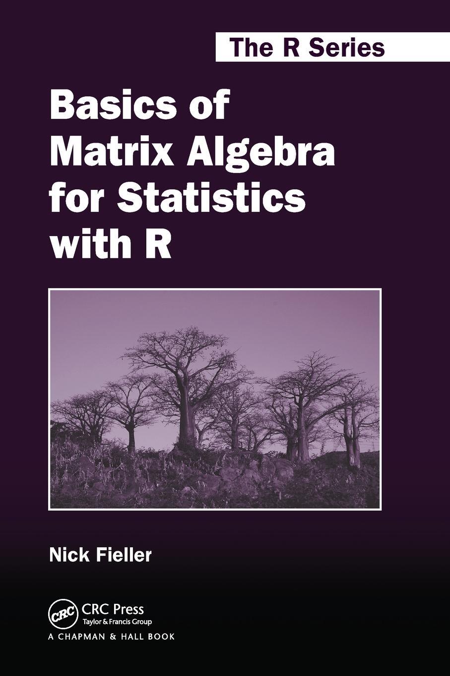 Cover: 9780367783457 | Basics of Matrix Algebra for Statistics with R | Nick Fieller | Buch