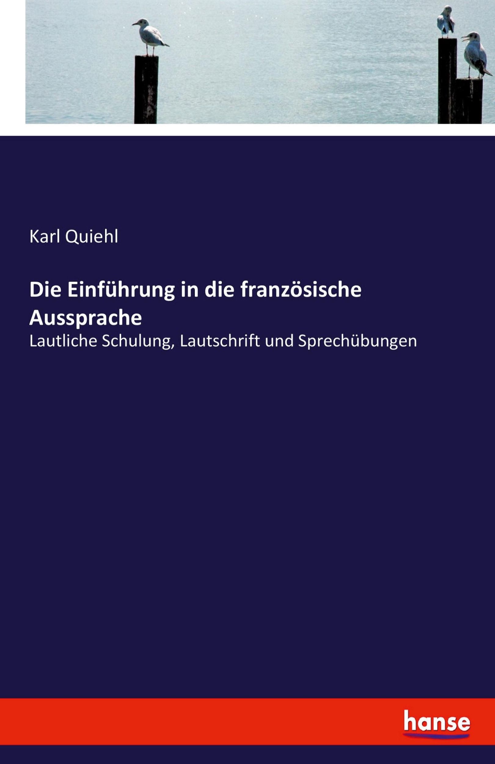 Cover: 9783743610248 | Die Einführung in die französische Aussprache | Karl Quiehl | Buch