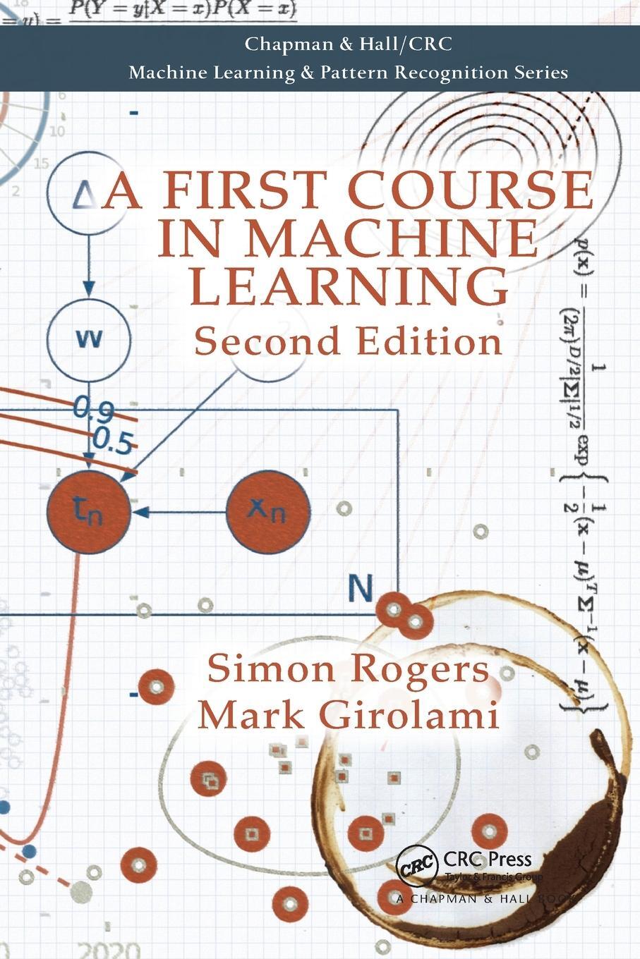 Cover: 9780367574642 | A First Course in Machine Learning | Mark Girolami (u. a.) | Buch