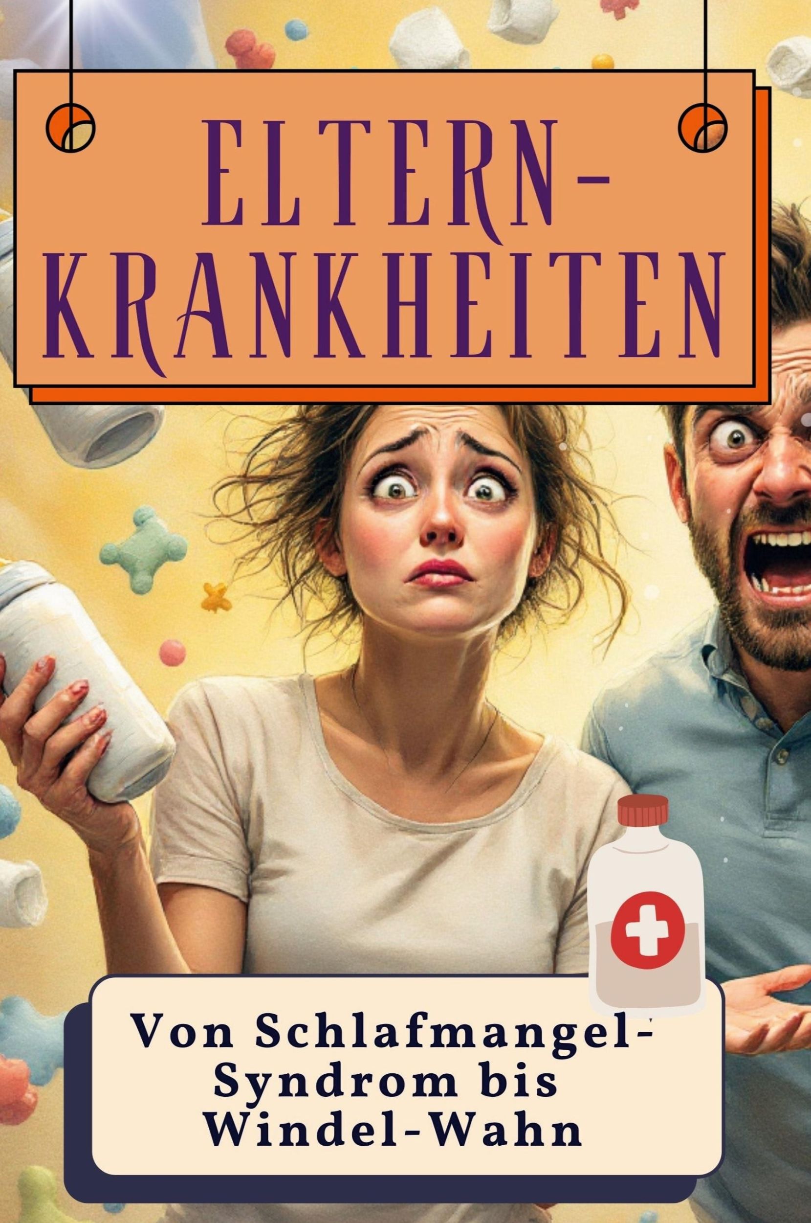 Cover: 9783759137487 | Eltern-Krankheiten | Von Schlafmangel-Syndrom bis Windel-Wahn | Koch