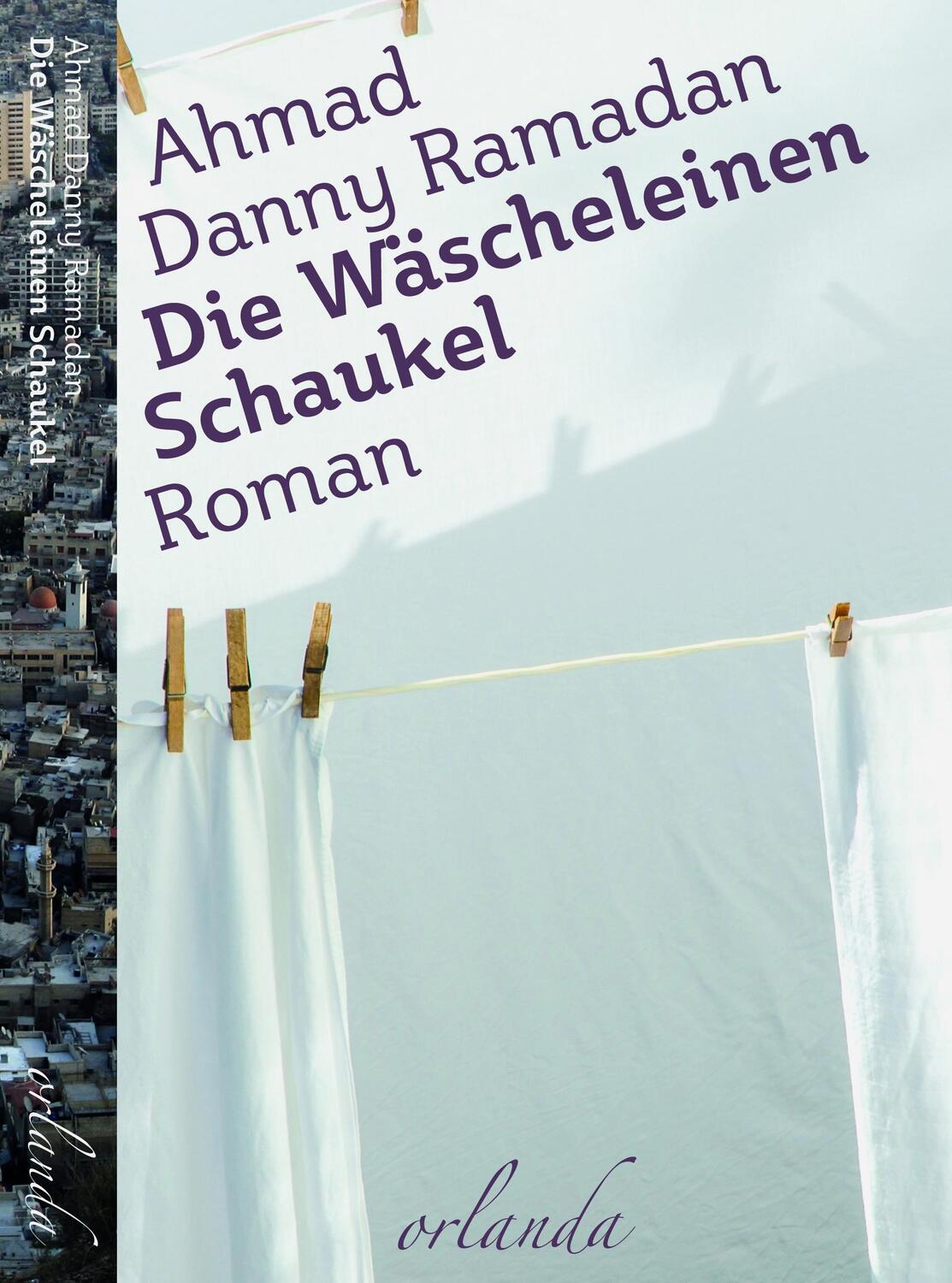 Cover: 9783944666747 | Die Wäscheleinen-Schaukel | Ahmad Danny Ramadan | Taschenbuch | 288 S.