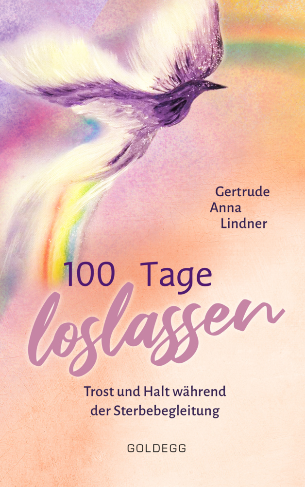 Cover: 9783990601945 | 100 Tage loslassen | Trost und Halt während der Sterbebegleitung