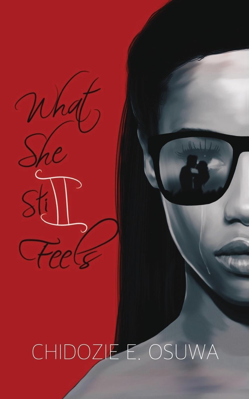 Cover: 9781478784807 | What She Still Feels | Chidozie E Osuwa | Taschenbuch | Paperback