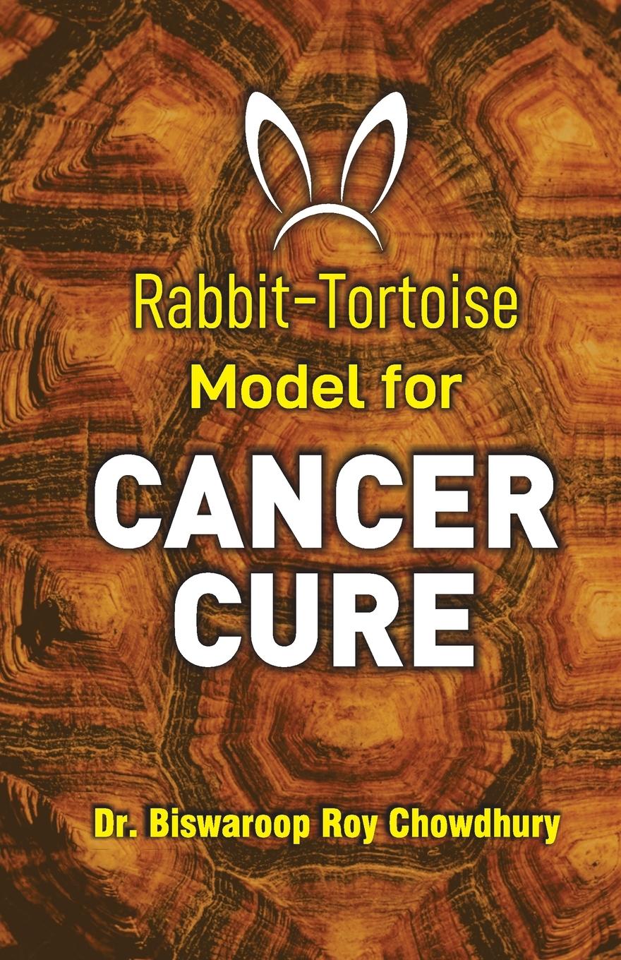 Cover: 9789356844056 | Rabbit-Tortoise Model for Cancer Cure | Biswaroop Roy Chowdhury | Buch