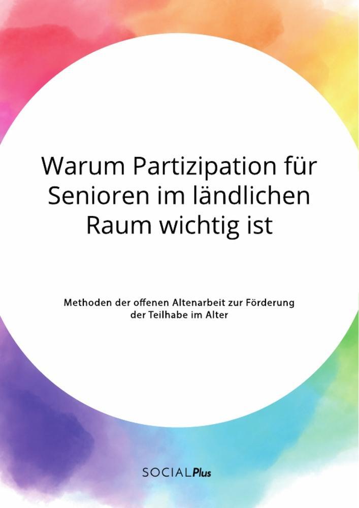 Cover: 9783963551536 | Warum Partizipation für Senioren im ländlichen Raum wichtig ist....