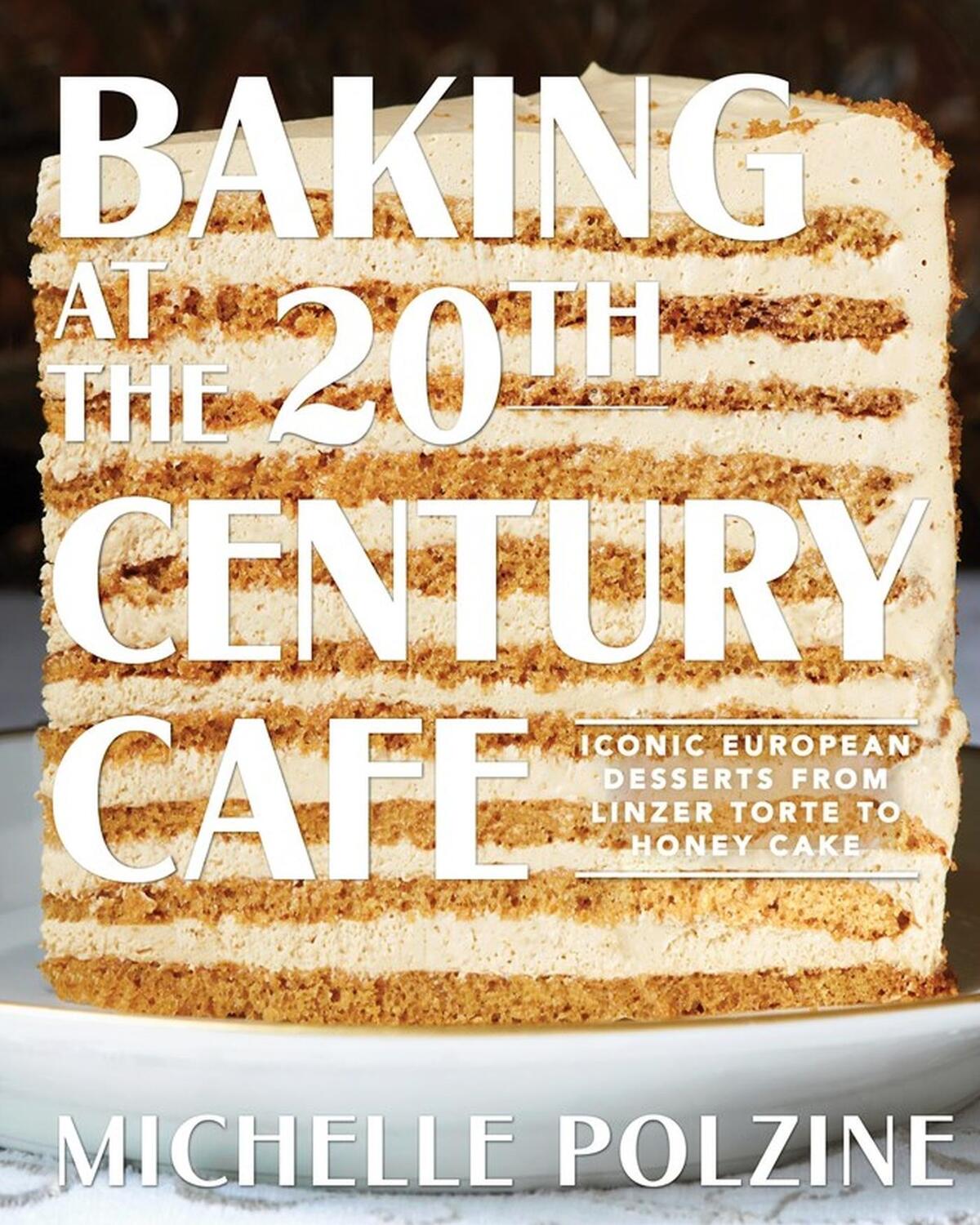 Cover: 9781579658984 | Baking at the 20th Century Cafe | Michelle Polzine | Buch | Gebunden