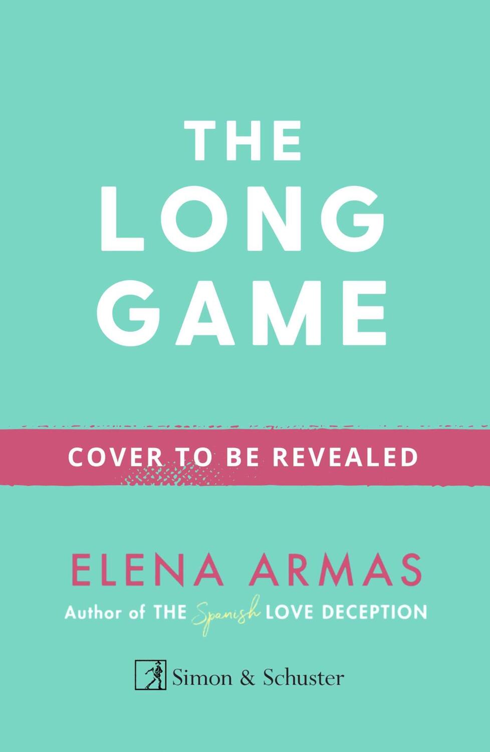 Bild: 9781398522213 | The Long Game | Elena Armas | Taschenbuch | 400 S. | Englisch | 2023