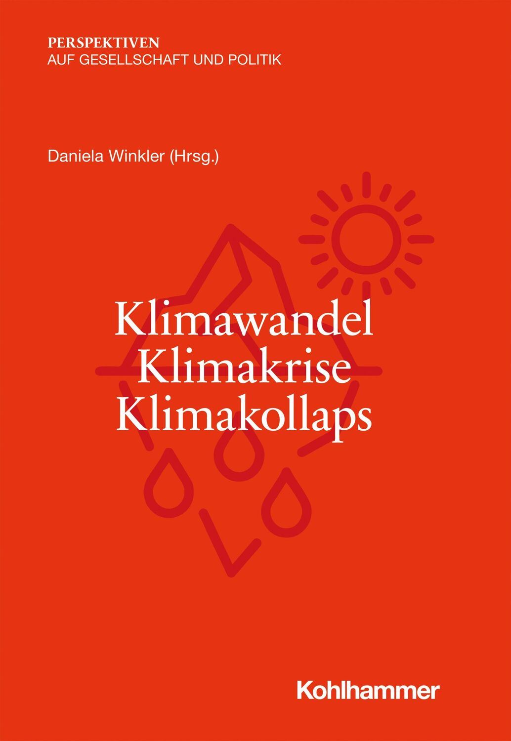 Cover: 9783170383128 | Klimawandel - Klimakrise - Klimakollaps | Daniela Winkler | Buch