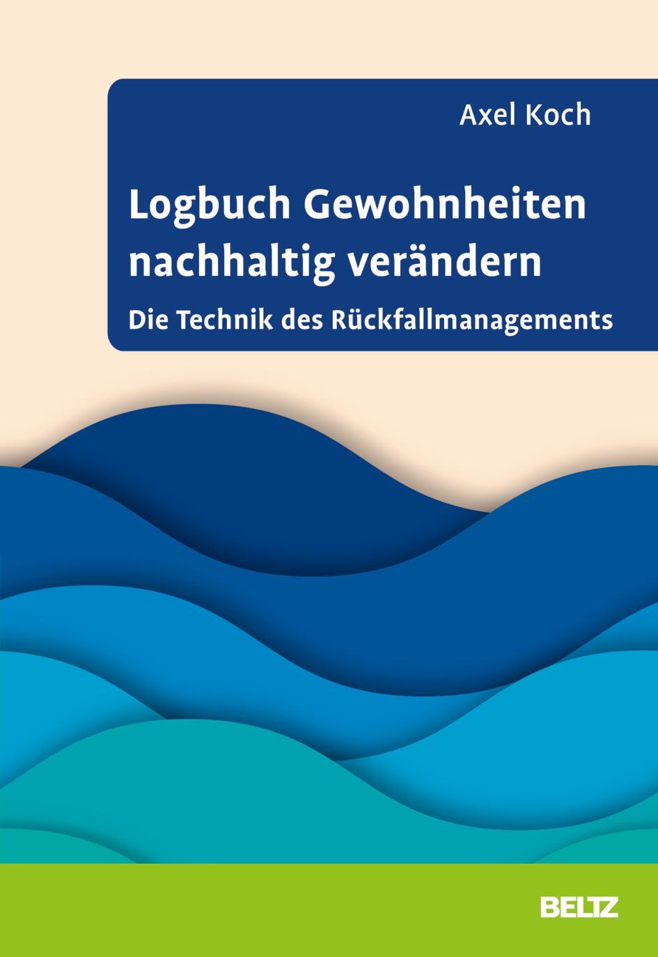 Cover: 9783407368003 | Logbuch Gewohnheiten nachhaltig verändern | Axel Koch | Taschenbuch